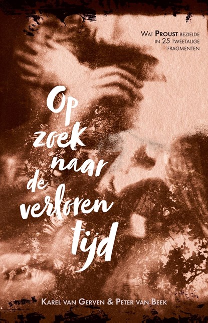 Op zoek naar de verloren tijd, Karel van Gerven ; Peter van Beek - Ebook - 9789493500082