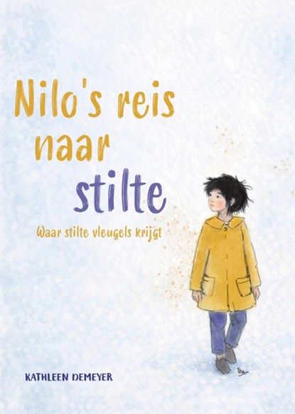 Nilo's reis naar stilte, Kathleen Demeyer - Gebonden - 9789493500365