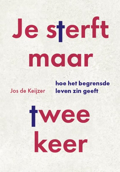 Je sterft maar twee keer, Jos de Keijzer - Paperback - 9789493507067