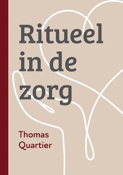 Ritueel in de zorg, Thomas Quartier - Paperback - 9789493507128