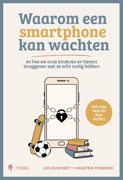 Waarom een smartphone kan wachten, Lies Craeynest ; Ankatrin Pessemier - Paperback - 9789493508330