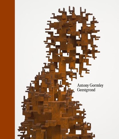 Antony Gormley. Geestgrond, Carolyn Christov-Bakargiev ; Antony Gormley - Gebonden - 9789493508538