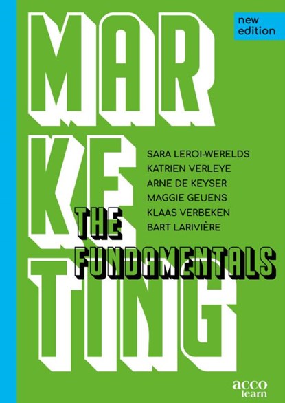 Marketing: The Fundamentals, Sara Leroi-Werelds ; Katrien Verleye ; Arne De Keyser ; Maggie Geuens ; Klaas Verbeken ; Bart Larivière - Paperback - 9789493510531