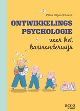 Ontwikkelingspsychologie voor basisonderwijs - Peter Dejonckheere - 9789493510708