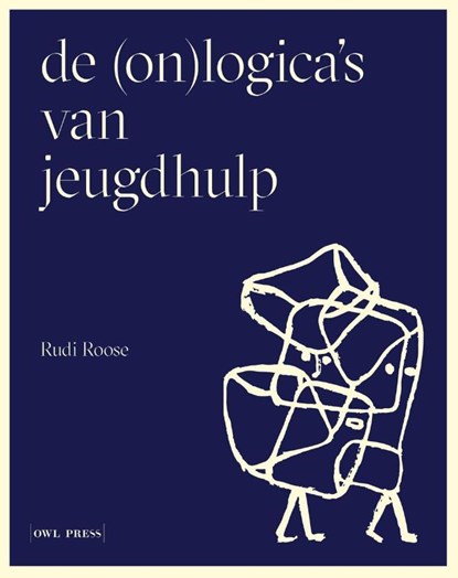 De (on)logica's van de jeugdhulp, Rudi Roose - Paperback - 9789493521308
