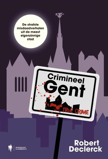 Crimineel Gent, Robert Declerck - Paperback - 9789493522015