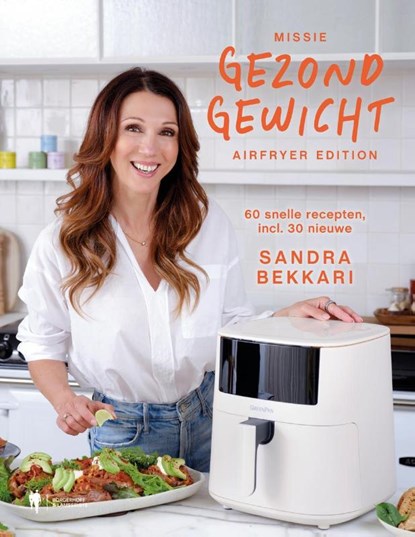 Missie Gezond Gewicht – Airfryer Edition, Sandra Bekkari - Gebonden - 9789493522503