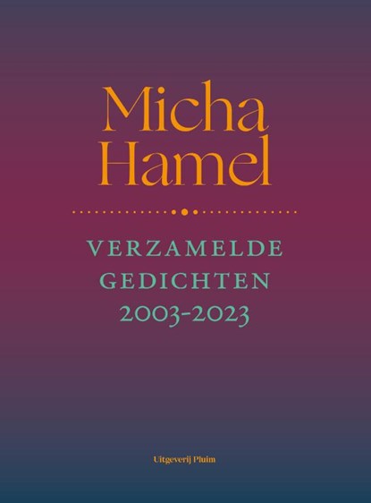 Verzamelde gedichten 2003-2023, Micha Hamel - Gebonden - 9789493525122