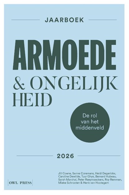 Jaarboek armoede & ongelijkheid, Jill Coene ; Peter Raeymaeckers ; Roy Remmen ; Mieke Schrooten ; Henk Van Hootegem ; Sanne Coremans ; Heidi Degerickx ; Caroline Dewilde ; Tuur Ghys ; Bernard Hubeau ; Sarah Marchal - Paperback - 9789493547308