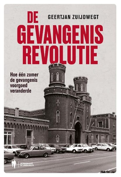 De gevangenisrevolutie, Geertjan Zuijdwegt - Paperback - 9789493547322