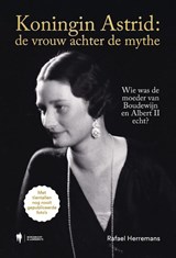 Koningin Astrid: de vrouw achter de mythe -  - 9789493551282