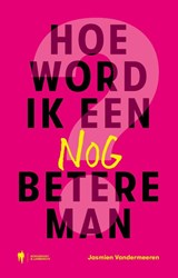 Hoe word ik een nóg betere man? - Jasmien Vandermeeren - 9789493551459