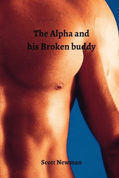 ALPHA & HIS BROKEN BUDDY, NEWMAN,  Scott - Paperback - 9789501215526