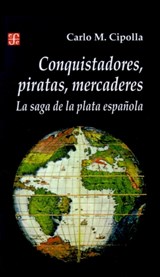 Conquistadores, Piratas, Mercaderes - Professor Carlo M Cipolla - 9789505572922