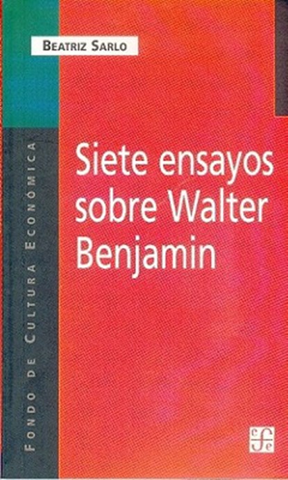 Siete Ensayos Sobre Walter Benjamin, Beatriz Sarlo - Paperback - 9789505573837