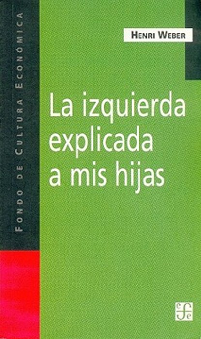 La Izquierda Explicada A Mis Hijas, Henri Weber - Paperback - 9789505574025
