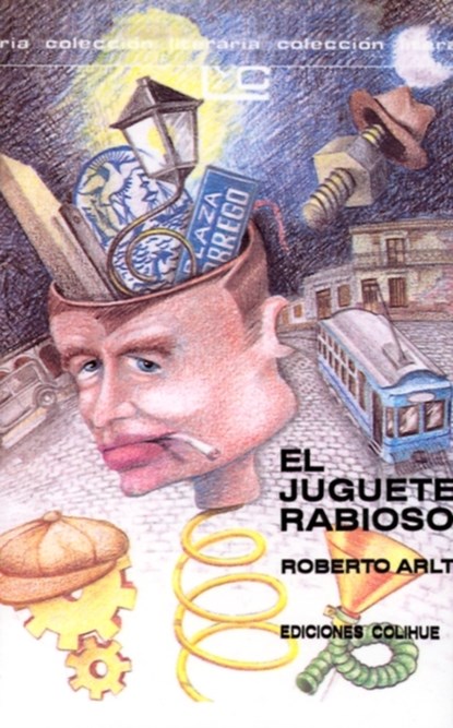 El Juguete Rabioso, Roberto Arlt - Paperback - 9789505811007
