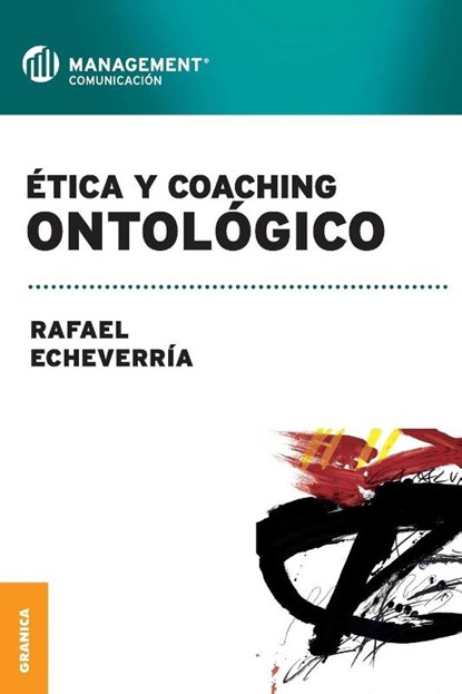 Etica y coaching ontologico, Rafael Echeverria - Paperback - 9789506415983