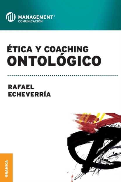 Etica y coaching ontologico, Rafael Echeverria - Paperback - 9789506415983