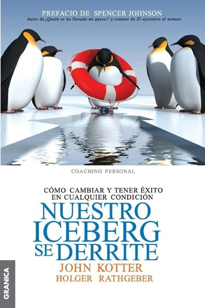 Nuestro iceberg se derrite, John Kotter ; Holger Rathgeber - Paperback - 9789506417543