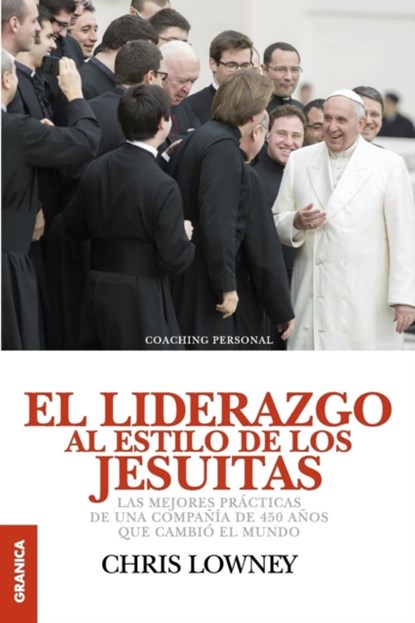 El Liderazgo Al Estilo de Los Jesuitas, Chris Lowney - Paperback - 9789506418168