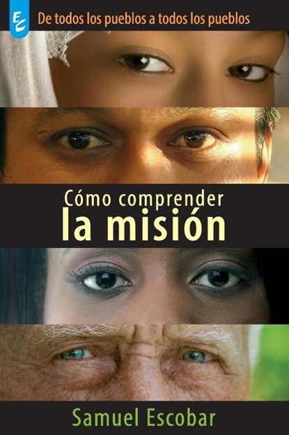 Como Comprender La Mision, Samuel Escobar - Paperback - 9789506831424