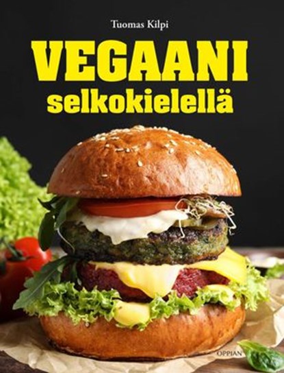 Vegaani selkokielellä, Tuomas Kilpi - Ebook - 9789518771053