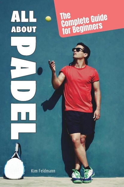 All About Padel, Kim Fieldmann - Paperback - 9789518777819