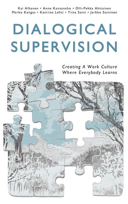 Dialogical Supervision, Kai Alhanen ; Anne Kansanaho ; Olli-Pekka Ahtiainen - Paperback - 9789523186583