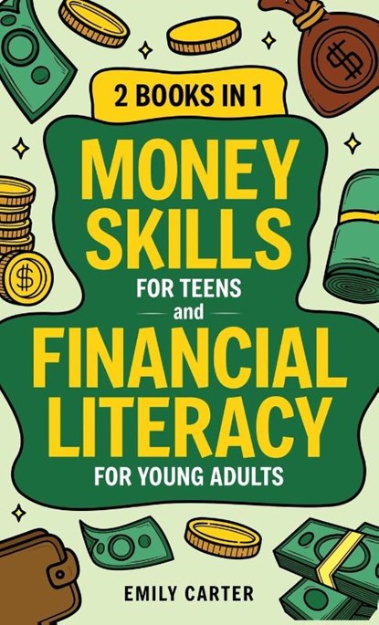 Money Skills for Teens and Financial Literacy for Young Adults, Emily Carter - Gebonden - 9789526546452