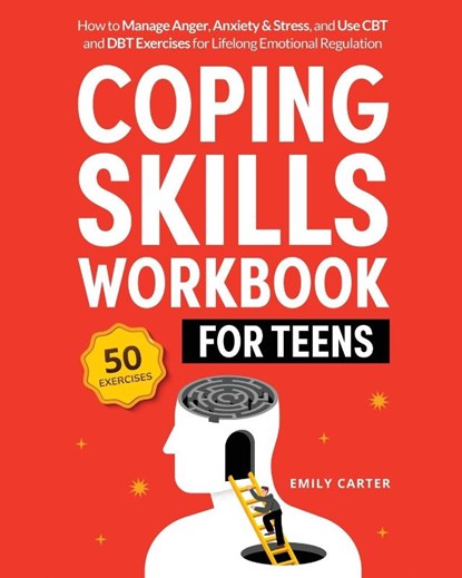 Coping Skills Workbook for Teens, Emily Carter - Paperback - 9789526546483