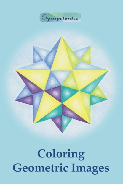 Coloring Geometric Images, DESIGN,  Sympsionics - Paperback - 9789526821702