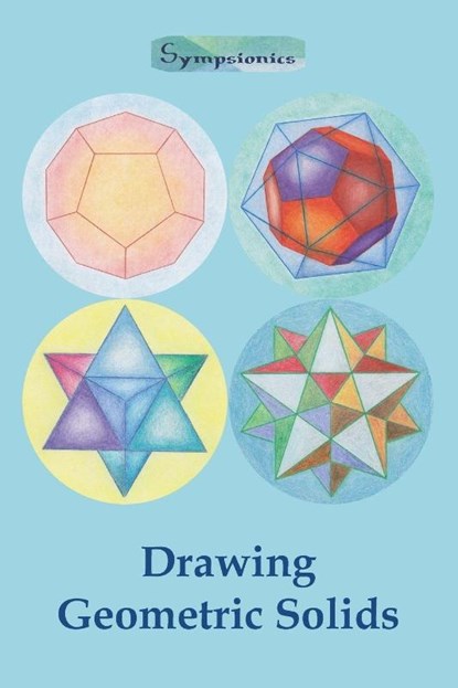 Drawing Geometric Solids, Sympsionics Design - Paperback - 9789526821733