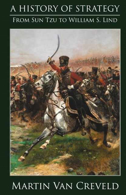 A History of Strategy, Professor Martin (Hebrew University of Jerusalem) Van Creveld - Gebonden - 9789527065549