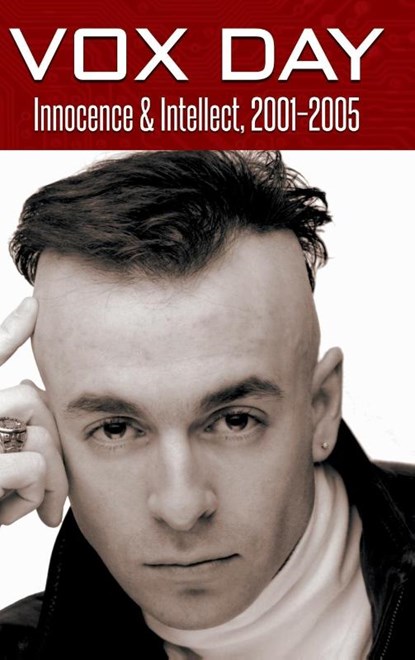 Innocence & Intellect, 2001-2005, Vox Day - Gebonden - 9789527065679