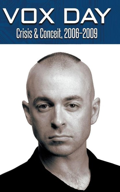 Crisis & Conceit, 2006-2009, Vox Day - Gebonden - 9789527065730