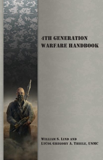 4th Generation Warfare Handbook, William S Lind ; Gregory a Thiele - Paperback - 9789527065754