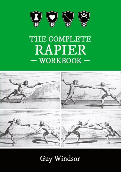 The Complete Rapier Workbook, Guy Windsor - Paperback - 9789527157534
