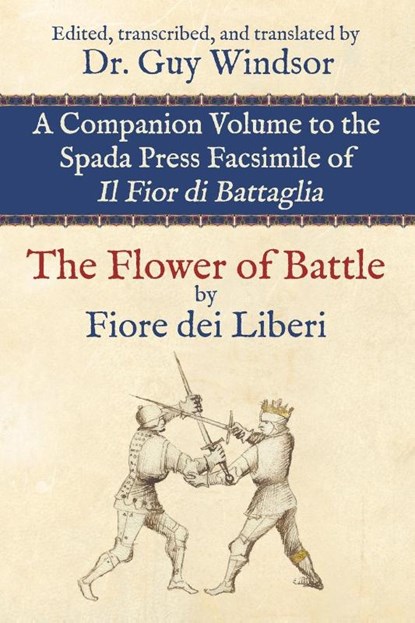 The Flower of Battle, by Fiore dei Liberi, Guy Windsor - Paperback - 9789527157855
