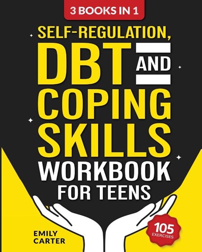 Self-Regulation, DBT and Coping Skills Workbook for Teens, Emily Carter - Paperback - 9789527634004