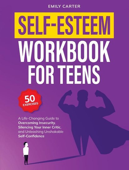 Self-Esteem Workbook for Teens, Emily Carter - Gebonden - 9789527634073