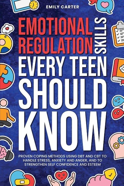Emotional Regulation Skills Every Teen Should Know, Emily Carter - Paperback - 9789527634165