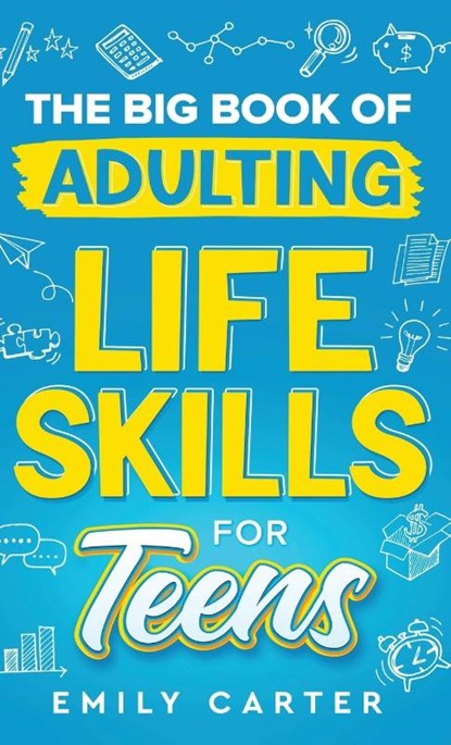 The Big Book of Adulting Life Skills for Teens, Emily Carter - Gebonden - 9789529478873