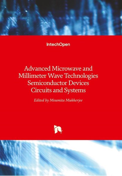 Advanced Microwave and Millimeter Wave Technologies, Moumita Mukherjee - Gebonden - 9789533070315