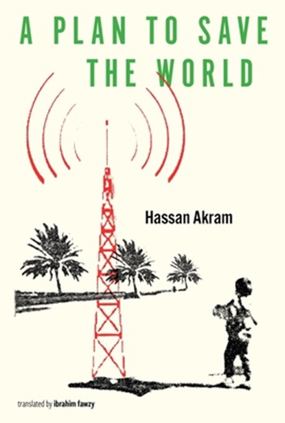A Plan to Save the World, Hassan Akram - Paperback - 9789533515892