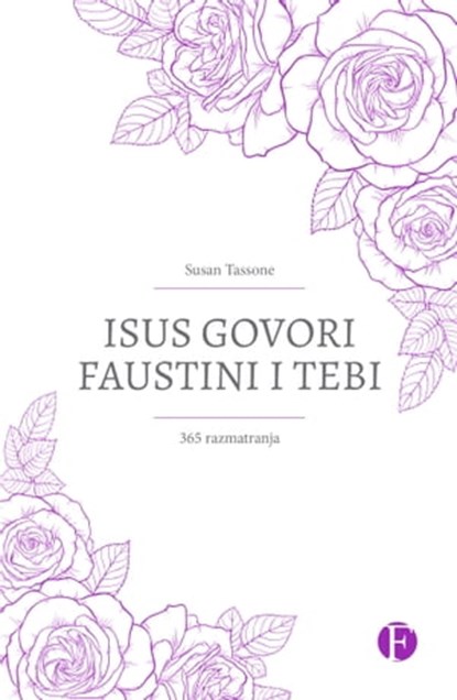 Isus govori Faustini i tebi. 365 razmatranja, Susan Tassone - Ebook - 9789533670010