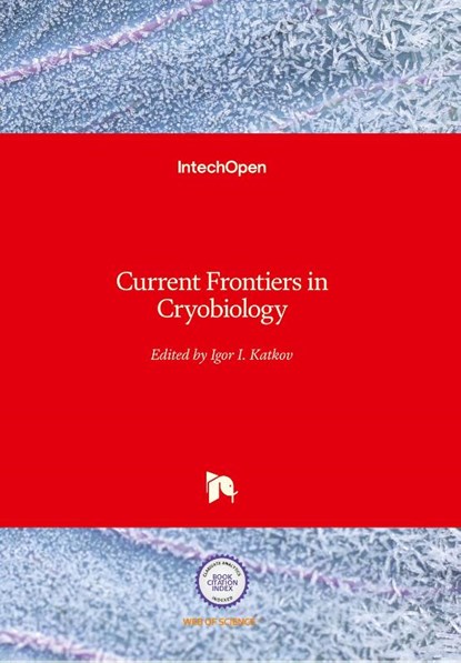 Current Frontiers in Cryobiology, Igor I. Katkov - Gebonden - 9789535101918