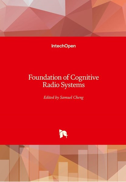 Foundation of Cognitive Radio Systems, Samuel Cheng - Gebonden - 9789535102687
