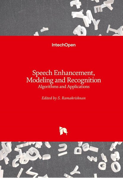 Speech Enhancement, Modeling and Recognition- Algorithms and Applications, S. Ramakrishnan - Gebonden - 9789535102915