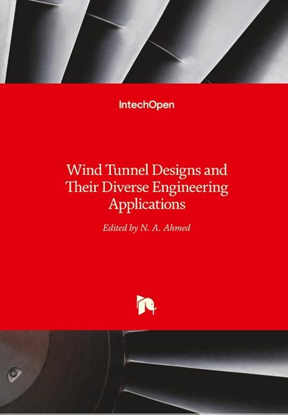 Wind Tunnel Designs and Their Diverse Engineering Applications, N. A. Ahmed - Gebonden - 9789535110477